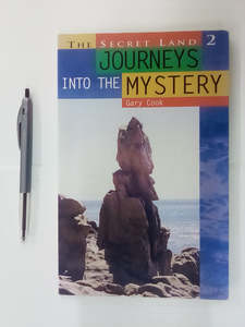 New Zealand History: The Secret Land 2 - Journeys into the Mystery by Gary Cook