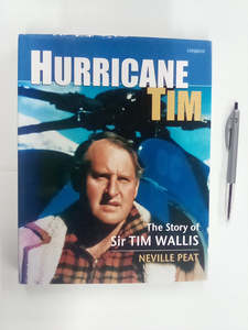 Transport Books: Hurricane Tim - The Story of Sir Tim Wallis SIGNED COPY by Neville Peat