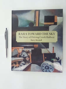 Transport Books: Rails Toward the Sky - The Story of Driving Creek Railway by Barry Brickell