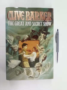 Recent Arrivals: The Great & Secret Show by Clive Barker - UK 1st. Edition