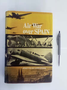 Military Non Fiction: Air War Over Spain (Spanish Civil War 1936-1939) by Jesus Salas Larrazabal