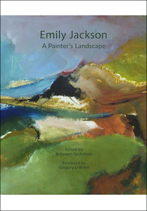 Products: Emily Jackson: A Painter’s Landscape, edited by Bronwen Nicholson - Atuanui Press