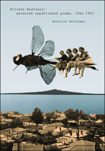 Products: Private Bestiary: selected unpublished poems, 1944-1993 by Kendrick Smithyman - Atuanui Press
