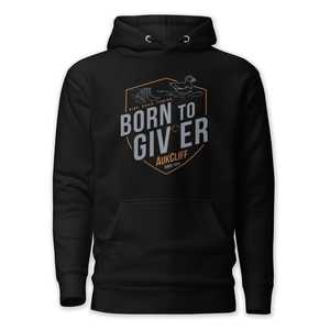 Sweatshirts: Born to Giver Hoodie