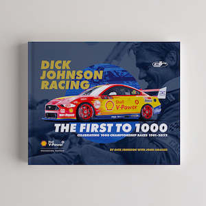 Djr First To 1000 Races: Dick Johnson Racing: The First To 1000 Official Signed Limited Edition Hardcover Book