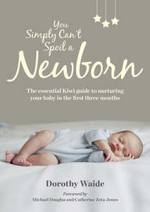 Gifts For Mum: You Simply Cant Spoil a New Born by Dorothy Wade