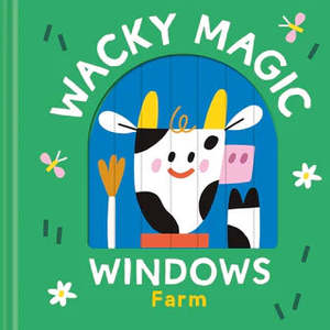 Wacky Magic Windows Board Book Farm
