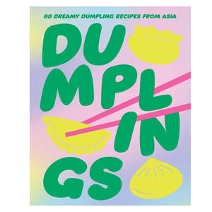 Cook Books: Dumplings: 80 dreamy dumpling recipes from Asia