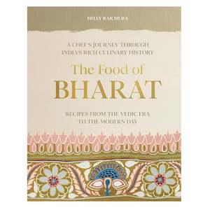 Cook Books: Helly Raichura: The Food of Bharat