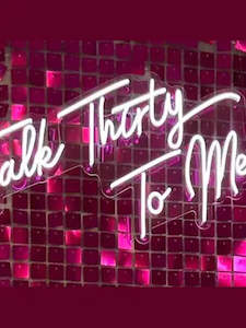 Talk Thirty neon signage hire