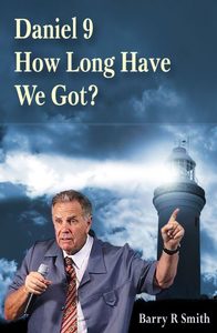 Products: Daniel 9, How Long Have We Got? – Digital Download – Barry Smith Evangelism