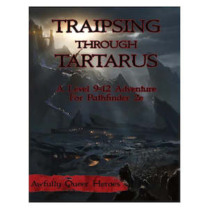 Pathfinder Second Edition: Traipsing Through Tartarus - Dark Encounters, Creatur&hellip;
