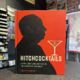 Hitchcocktails - Lethal Libations Inspired By The Master of Suspense