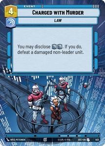 Star Wars Unlimited Singles: Charged with Murder (832) (Hyperspace Foil) (832) [Secrets of Power]
