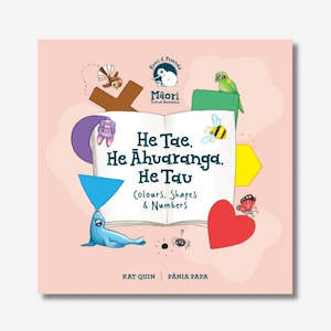 He Tae, He Āhuaranga, He Tau | Colours, Shapes & Numbers Board Book