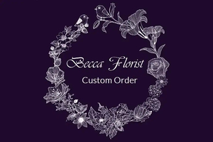 Products: Custom Order - Becca Florist & Gift Baskets