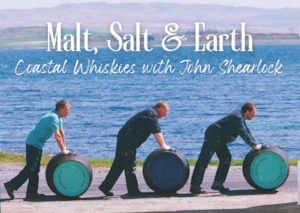 Tasting - Malt, Salt and Earth! A Coastal Whisky Tasting with John Shearlock 08.05.25