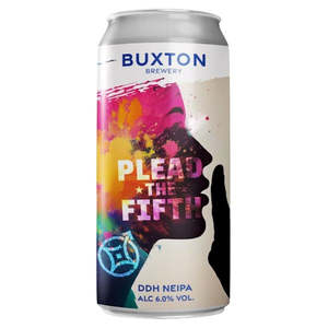 Buxton Brewery Plead The Fifth DDH New England IPA 440mL