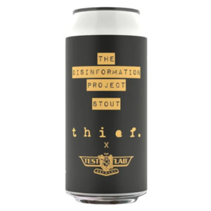 Dark Beer: Thief Brewing The Disinformation Project Stout 440mL