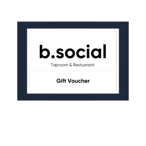 Merchandise Gift Vouchers: b.social Taproom & Bar Voucher