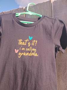 T-Shirt - That's It! I'm Calling Grandma
