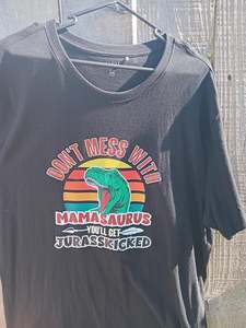 T Shirts: T-Shirt - Don't Mess With Mamasaurus You'll Get Jurasskicked