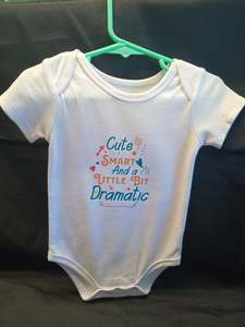 Baby Onesie - Short Sleeve - Cute Smart And A Little Bit Dramatic