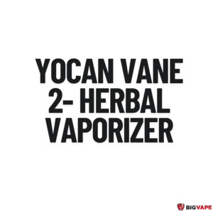 Yocan Vane 2 - Herbal Vaporizer - Big Vape