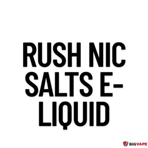 Rush Salts E-Liquids 30ml - Big Vape