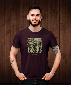 Sunshine, Moonlight, Good Times, Boogie Tee Shirt - Maroon