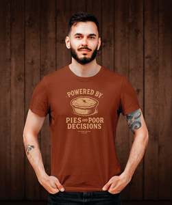 Clothing And Hats: Powered by Pies and Poor Decisions Tee Shirt - Burnt Orange