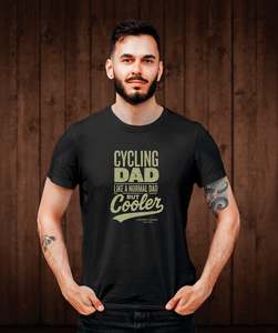 Clothing And Hats: Cycling Dad - Like a Normal Dad But Cooler Tee Shirt - Black