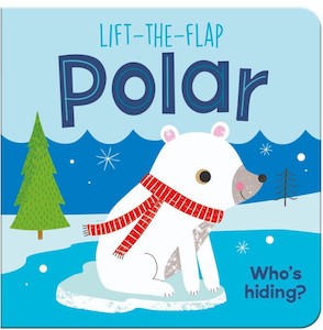 board books: Polar Lift The Flap Board Book