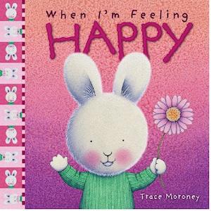 Trace Moroney: When I'm Feeling Happy