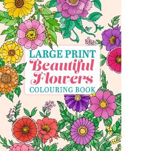 Large Print Beautiful Flowers Colouring Book - Preorder Due End December