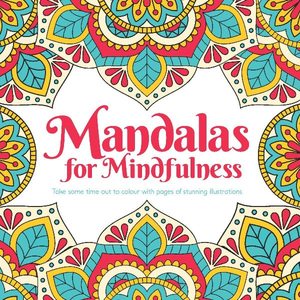Mandalas For Mindfulness