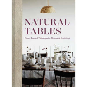 Natural Tables: Nature-Inspired Tablescapes for Memorable Gatherings