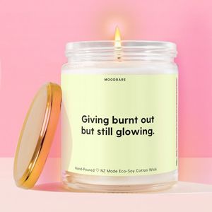 %F0%9F%99%8C Empowerment Motivation Candles: Giving burnt out but still glowing.