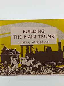 Building the Main Trunk: A Primary School Bulletin by Department of Education