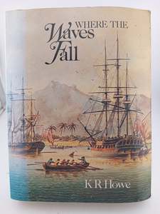 Where the Waves Fall : A New South Sea Islands History From First Settlement to &hellip;