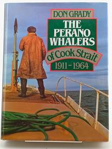 History: Perano Whalers of Cook Strait, 1911-1964 by Don Grady