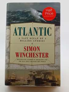Atlantic: A Vast Ocean of a Million Stories by Simon Winchester,