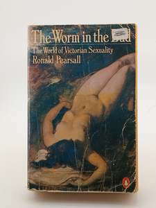 History: The Worm in the Bud: The World of Victorian Sexuality by Ronald Pearsall