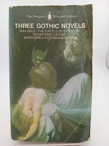 Three Gothic Novels: The Castle of Otranto; Vathek; Frankenstein by Horace Walpo&hellip;