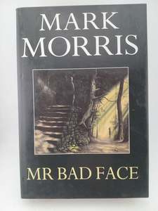 Horror: Mr Bad Face by Mark Morris