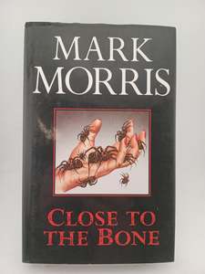 Close to the Bone by Mark Morris