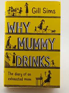Humour: Why Mummy Drinks by Gill Sims
