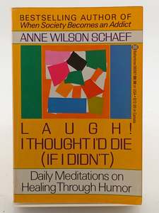 Laugh! I Thought I'd Die (If I Didn't) : Daily Meditations on Healing &hellip;