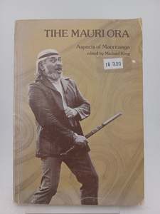 The mauri ora: Aspects of Maoritanga by Michael King