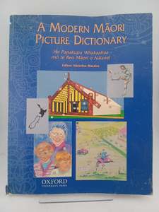 Languages: A Modern Maori Picture Dictionary: He Papakup Whakaahua Mo Te Reo Maori O Naianei by Katerina Mataira